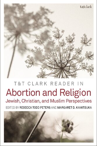 T&T Clark Reader in Abortion and Religion: Jewish, Christian, and Muslim Perspectives