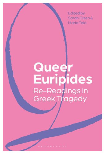 Queer Euripides: Re-Readings in Greek Tragedy