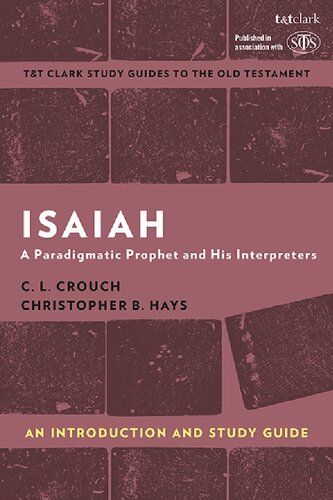 Isaiah: An Introduction and Study Guide: A Paradigmatic Prophet and His Interpreters
