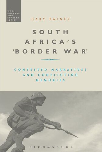 South Africa’s ‘Border War’: Contested Narratives and Conflicting Memories