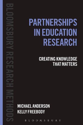Partnerships in Education Research: Creating Knowledge that Matters
