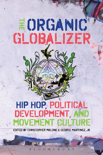 The Organic Globalizer: Hip hop, political development, and movement culture