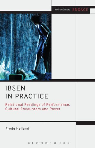 Ibsen in Practice: Relational Readings of Performance, Cultural Encounters and Power