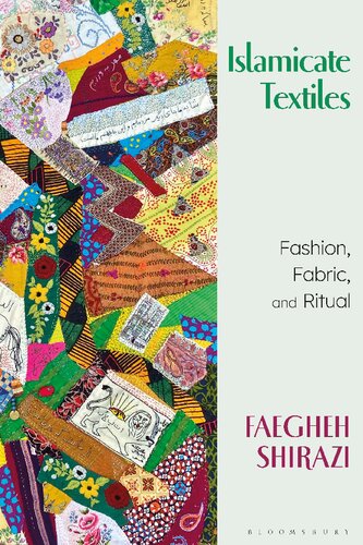 Islamicate Textiles: Fashion, Fabric, and Ritual
