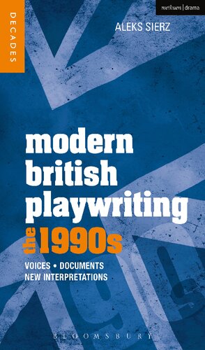 Modern British Playwriting: The 1990s: Voices, Documents, New Interpretations