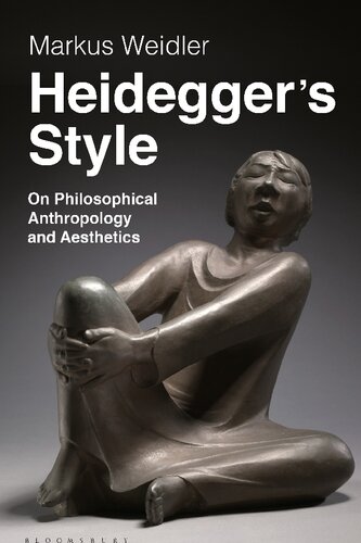 Heidegger’s Style: On Philosophical Anthropology and Aesthetics