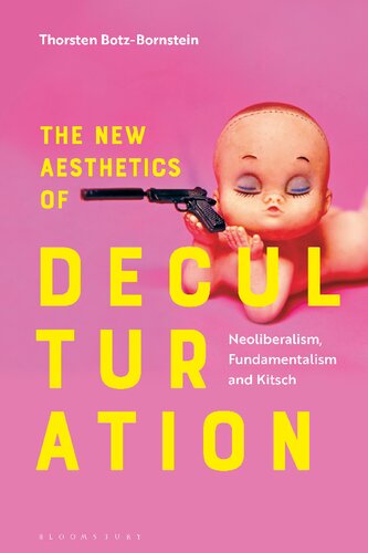 The New Aesthetics of Deculturation: Neoliberalism, Fundamentalism, and Kitsch