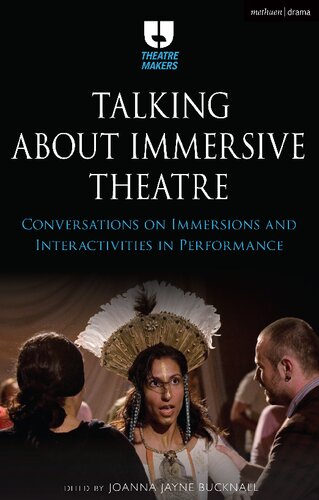 Talking about Immersive Theatre: Conversations on Immersions and Interactivities in Performance