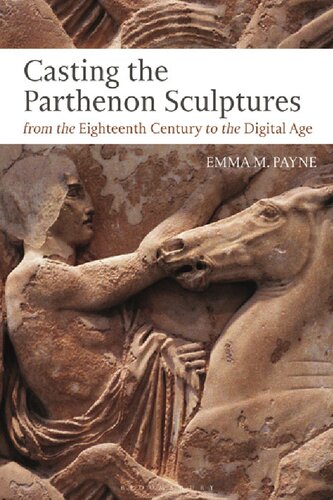 Casting the Parthenon Sculptures from the Eighteenth Century to the Digital Age