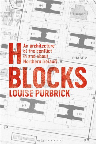 H Blocks: An architecture of the conflict in and about Northern Ireland