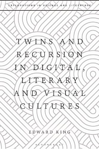 Twins and Recursion in Digital, Literary and Visual Cultures
