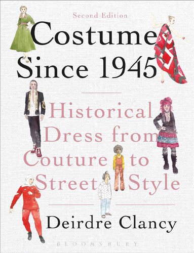 Costume Since 1945: Historical Dress from Couture to Street Style