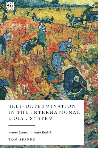 Self-Determination in the International Legal System: Whose Claim, to What Right?