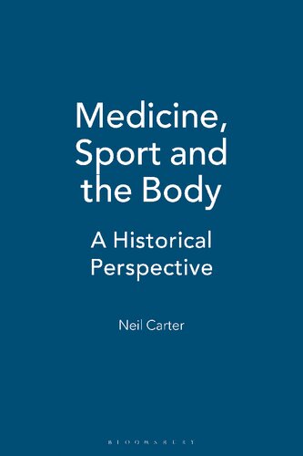 Medicine, Sport and the Body: A Historical Perspective
