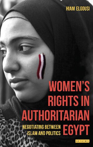 Women’s Rights in Authoritarian Egypt: Negotiating Between Islam and Politics