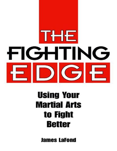 The Fighting Edge: Using Your Martial Arts to Fight Better