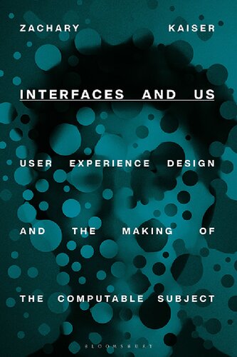 Interfaces and Us: User-Experience Design and the Making of the Computable Subject