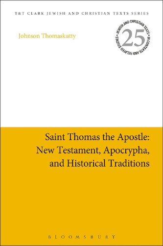 Saint Thomas the Apostle: New Testament, Apocrypha, and Historical Traditions