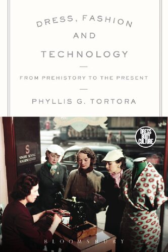Dress, Fashion, and Technology: From Prehistory to the Present