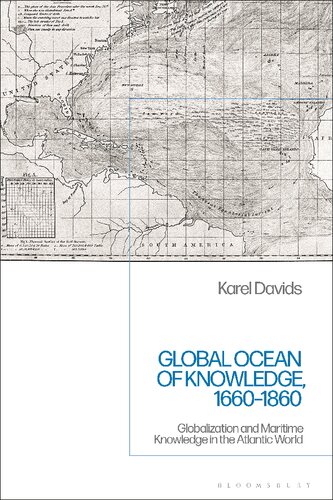 Global Ocean of Knowledge, 1660–1860: Globalization and Maritime Knowledge in the Atlantic World