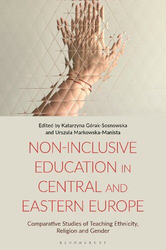 Non-Inclusive Education in Central and Eastern Europe: Comparative Studies of Teaching Ethnicity, Religion and Gender