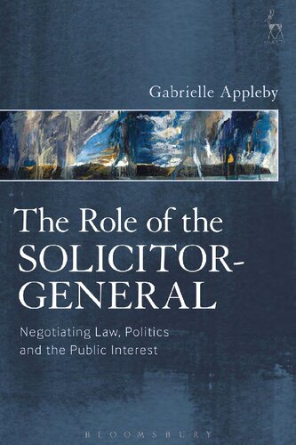 The Role of the Solicitor-General: Negotiating Law, Politics and the Public Interest