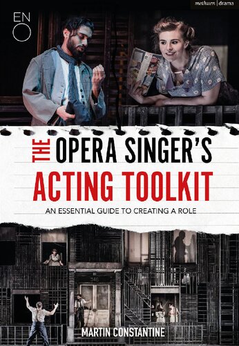 The Opera Singer’s Acting Toolkit: An Essential Guide to Creating a Role