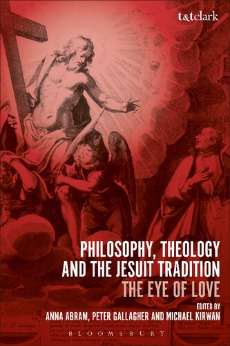 Philosophy, Theology and the Jesuit Tradition: ‘The Eye of Love’