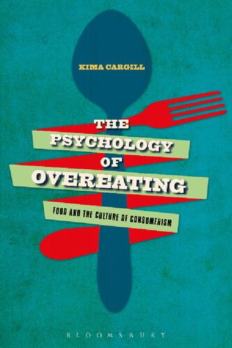 The Psychology of Overeating: Food and the Culture of Consumerism