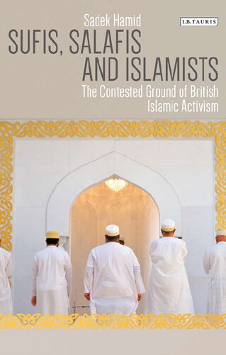 Sufis, Salafis and Islamists: The Contested Ground of British Islamic Activism