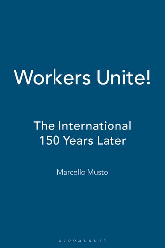Workers Unite!: The International 150 Years Later