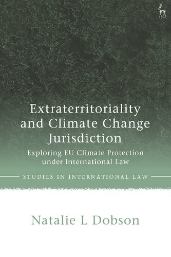 Extraterritoriality and Climate Change Jurisdiction: Exploring EU Climate Protection under International Law