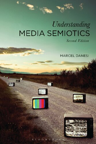 Understanding Media Semiotics: Second Edition
