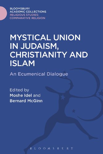 Mystical Union in Judaism, Christianity and Islam: An Ecumenical Dialogue