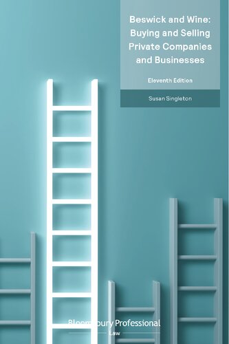Beswick and Wine: Buying and Selling Private Companies and Businesses: Eleventh edition