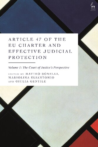 Article 47 of the EU Charter and Effective Judicial Protection, Volume 1: The Court of Justice’s Perspective
