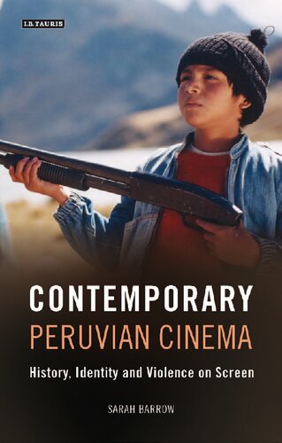 Contemporary Peruvian Cinema: History, Identity and Violence on Screen