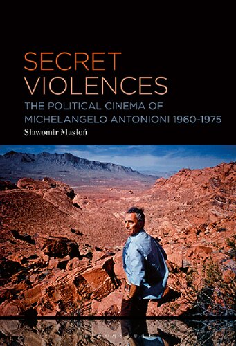 Secret Violences: The Political Cinema of Michelangelo Antonioni, 1960–75