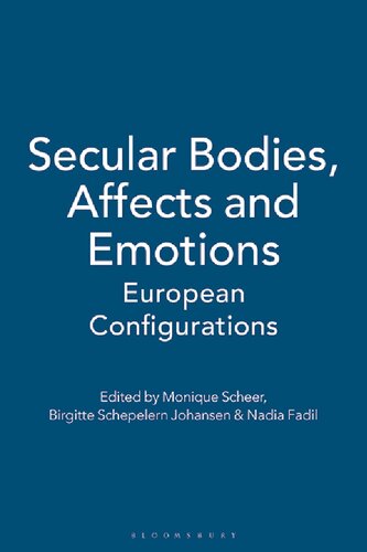 Secular Bodies, Affects and Emotions: European Configurations