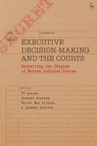 Executive Decision-Making and the Courts: Revisiting the Origins of Modern Judicial Review