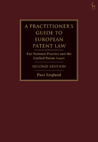A Practitioner’s Guide to European Patent Law: For National Practice and the Unified Patent Court