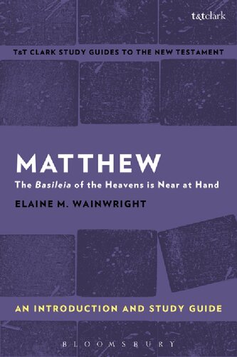 The Gospel According to Matthew: An Introduction and Study Guide Basileia of the Heavens is near at Hand