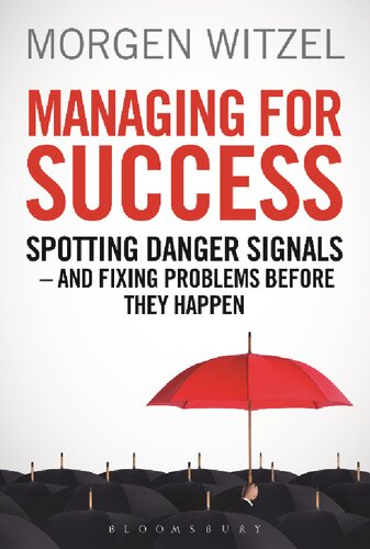 Managing for Success: Spotting Danger Signals – And Fixing Problems before They Happen