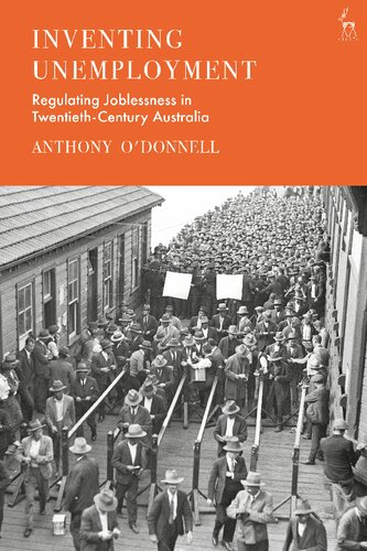 Inventing Unemployment: Regulating Joblessness in Twentieth-Century Australia
