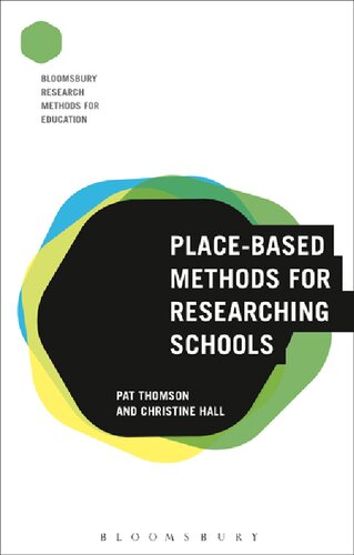 Place-Based Methods for Researching Schools: Bloomsbury Research Methods for Education