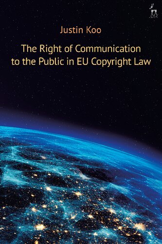 The Right of Communication to the Public in EU Copyright Law