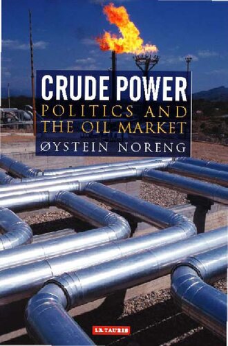 Crude Power: Politics and the Oil Market