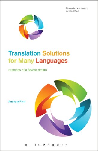 Translation Solutions for Many Languages: Histories of a Flawed Dream