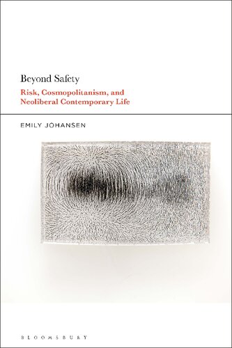 BEYOND SAFETY: Risk, Cosmopolitanism, and Neoliberal Contemporary Life