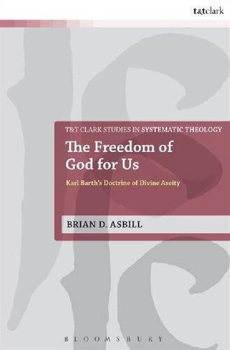 The Freedom of God For Us: Karl Barth's Doctrine of Divine Aseity